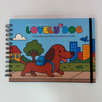 Livro de colorir - Lovely Dog (Salsichinha) *PROMOÇÃO DE LANÇAMENTO*